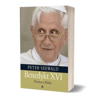 Benedykt XVI Biografia - Portret z bliska - Peter Seewald - książka ta to jedna z najlepszych biografii Josepha Ratzingera