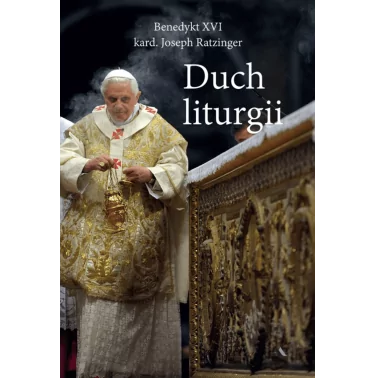 Duch liturgii - Benedykt XVI (kard. Joseph Ratzinger)