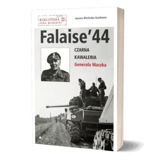 Falaise 44. Czarna Kawaleria Generała Maczka | Ksiazki historyczne