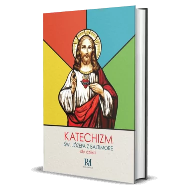 Tradycyjny Katechizm św. Józefa z Baltimore dla dzieci od 6 do 14 roku życia
