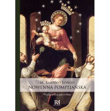 Nowenna Pompejańska wg Bartolo Longo to książka, dzięki której jeszcze lepiej poznamy Matkę Bożą Różańcową