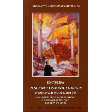 Encyklika O zasadach modernistów Pascendi dominici gregis - Pius X