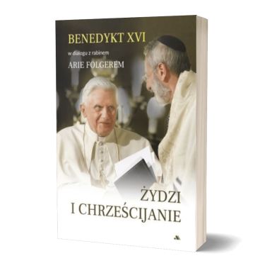 Benedykt XVI w dialogu z rabinem Arie Folgerem | Żydzi i chrześcijanie - książka