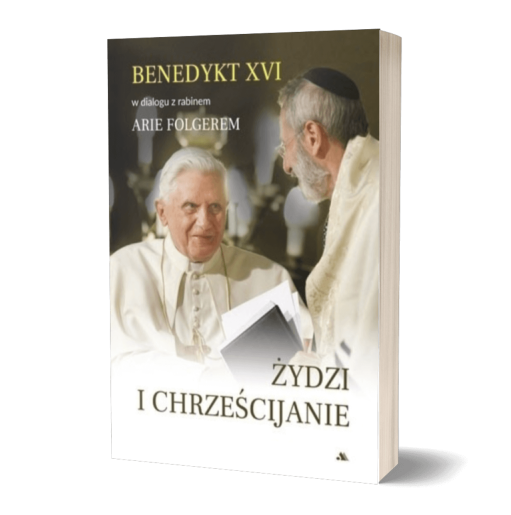 Benedykt XVI w dialogu z rabinem Arie Folgerem | Żydzi i chrześcijanie - książka