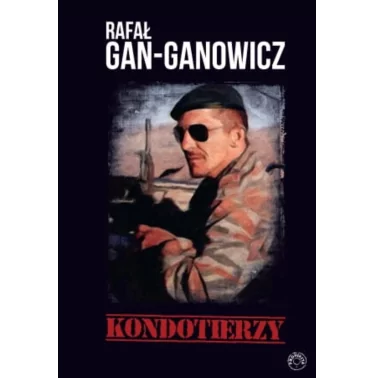 Kondotierzy - Rafał Gan-Ganowicz | Wydawnictwo Prohibita
