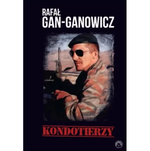 Kondotierzy - Rafał Gan-Ganowicz | Wydawnictwo Prohibita