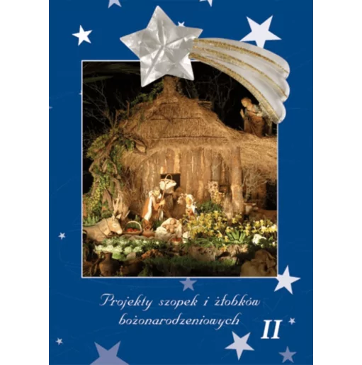 Ksiązka - Projekty szopek i żłobków bożonarodzeniowych - album zawiera podpowiedzi i inspiracje