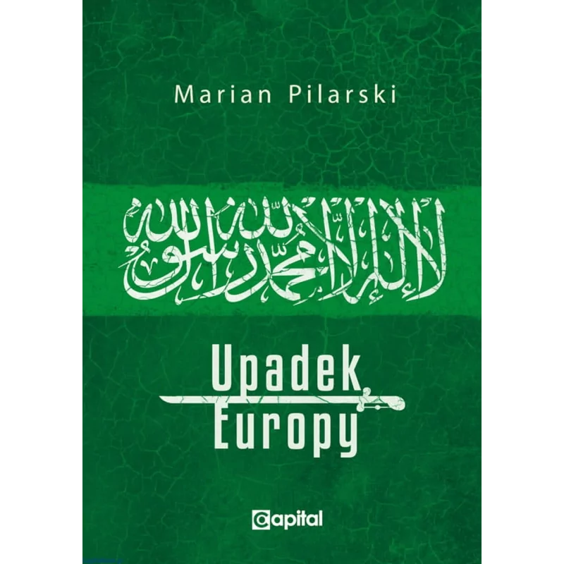 Upadek Europy - Marian Pilarski