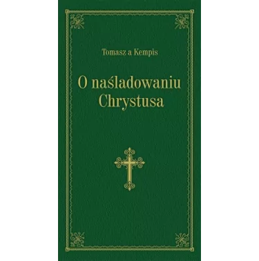 Tomasz a Kempis - O naśladowaniu Chrystusa - zielony