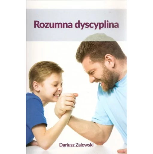 Rozumna dyscyplina - Dariusz Zalewski | Edukacja klasyczna