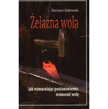 Żelazna wola - Dariusz Zalewski