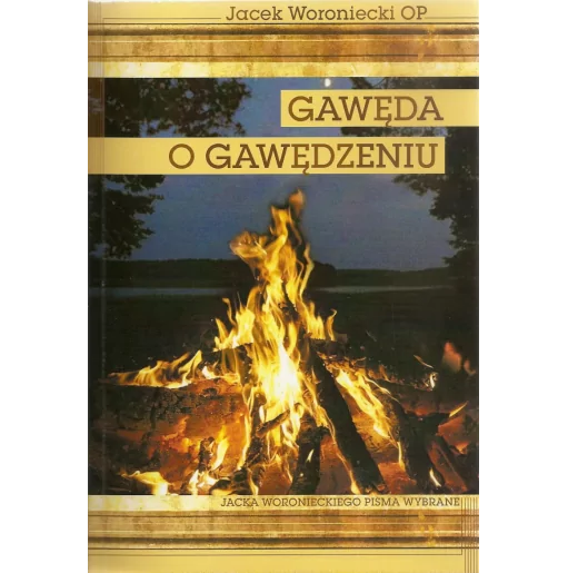 Gawęda o gawędzeniu - Jacek Woroniecki OP