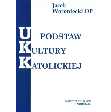 U podstaw kultury katolickiej - o. Jacek Woroniecki