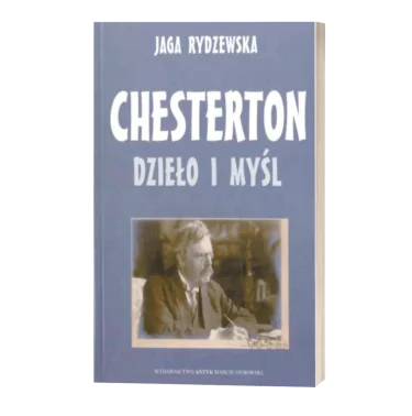 "Chesterton. Dzieło i myśl" to pierwsza w Polsce od 75 lat książka na temat tego pisarza