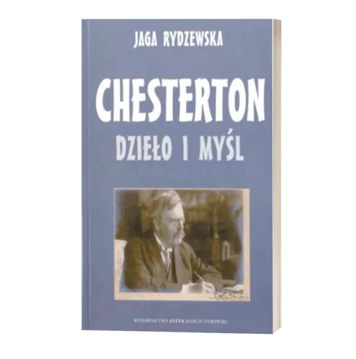 "Chesterton. Dzieło i myśl" to pierwsza w Polsce od 75 lat książka na temat tego pisarza