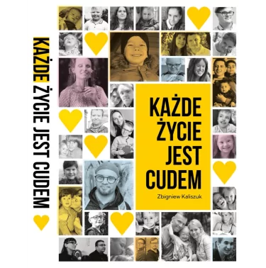 Każde życie jest cudem - Zbigniew Kaliszuk | Księgarnia online