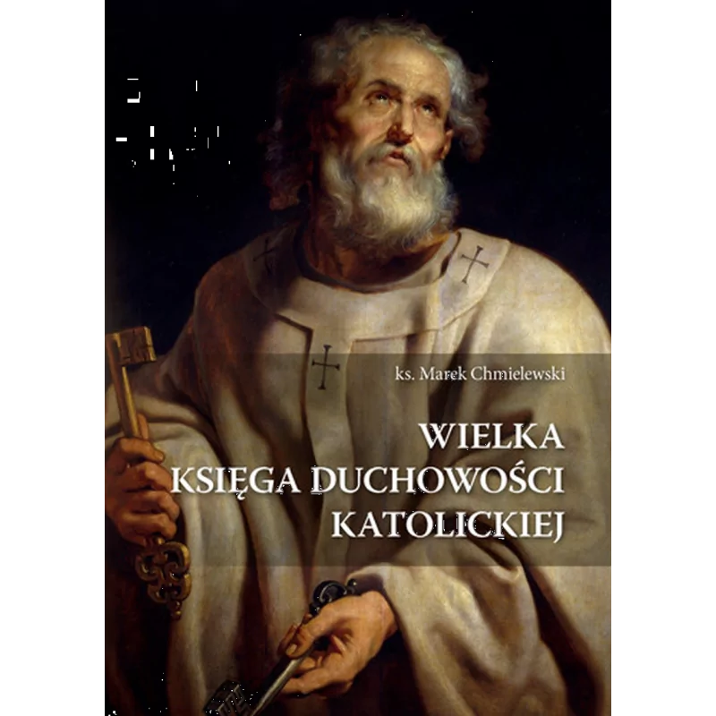 Wielka księga duchowości katolickiej | ks. Marek Chmielewski | AA