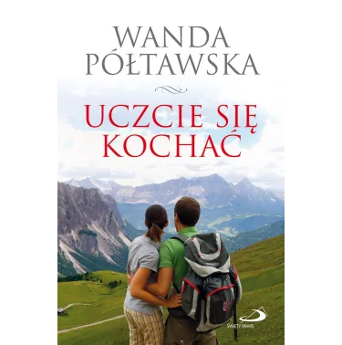 Uczcie się kochać - dr Wanda Półtawska