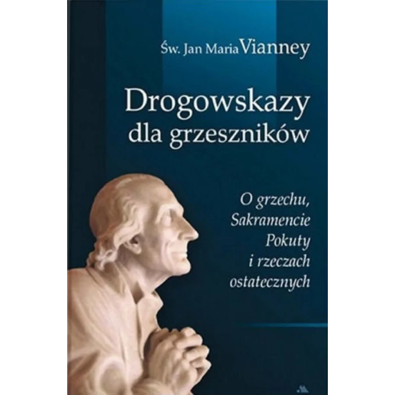 Drogowskazy dla grzeszników - św. Jan Maria Vianney