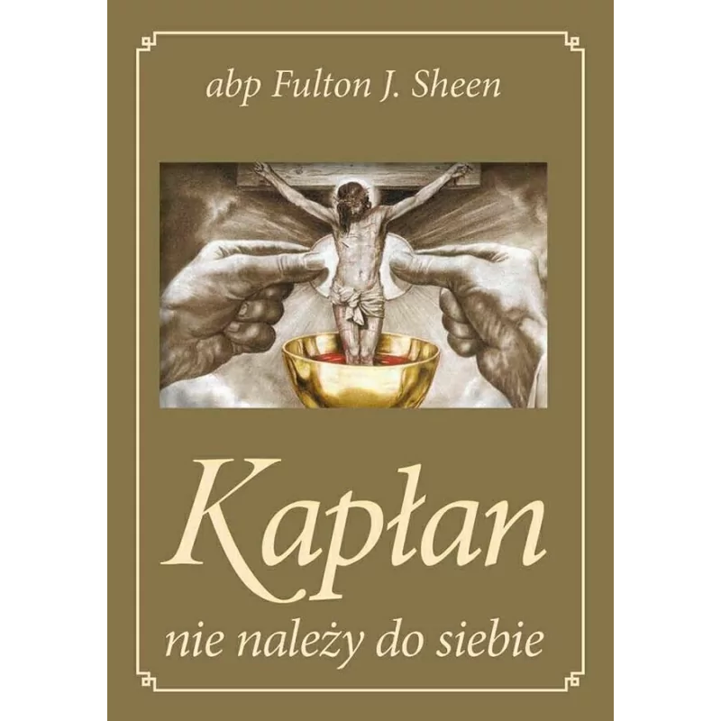 Abp Fulton J. Sheen - Kapłan nie należy do siebie - Twarda