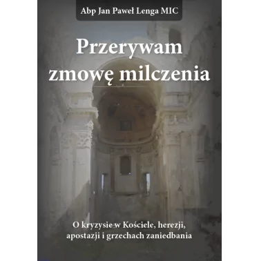 Abp Jan Paweł Lenga - Przerywam zmowę milczenia | Księgarnia Online