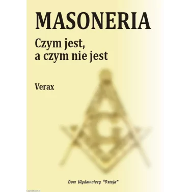 Masoneria - Czym jest, a czym nie jest - Verax | Wyd. Ostoja