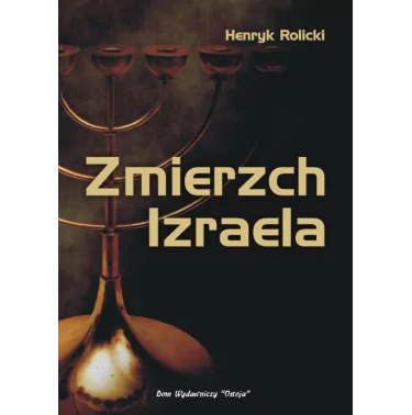 Zmierzch Izraela - Henryk Rolicki