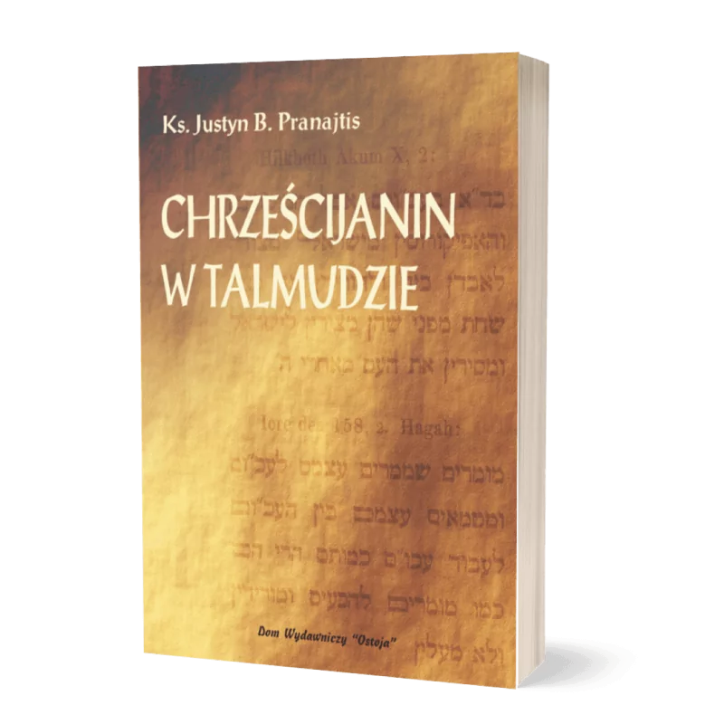 Chrześcijanin w Talmudzie - ks. Justyn B. Pranajtis