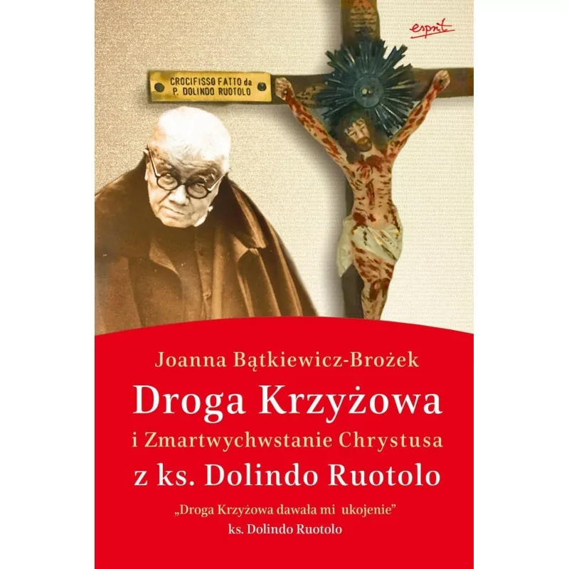 Droga Krzyżowa i Zmartwychwstanie Chrystusa z ks. Dolindo Ruotolo - Joanna Bątkiewicz-Brożek