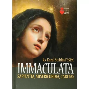 Ks Karol Stehlin - Rozważania o Matce Bożej. Immaculata. Sapientiae..