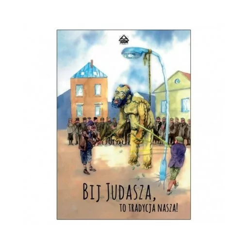 Bij Judasza, to tradycja nasza! | Książka - księgarnia Familis
