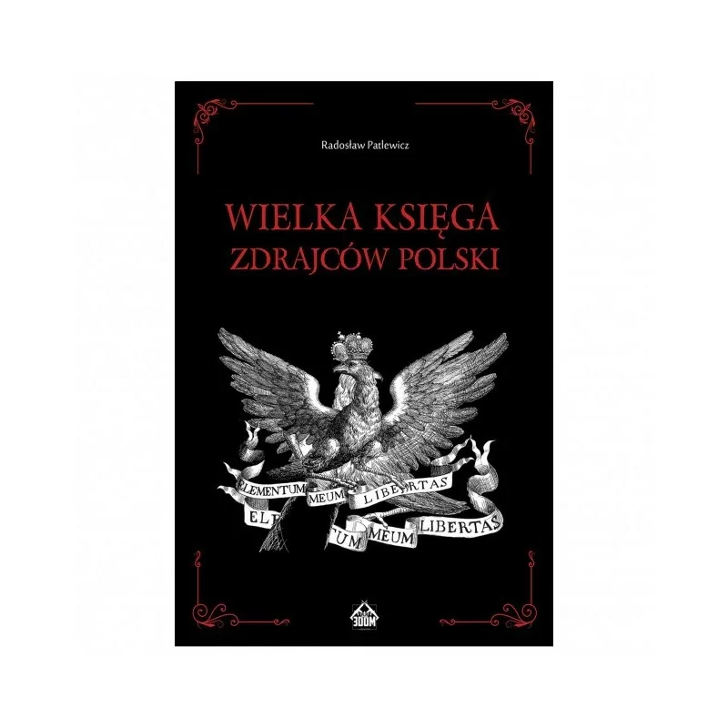 Wielka Księga Zdrajców Polski - Radosław Patlewicz