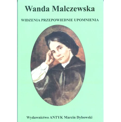 Wanda Malczewska. Widzenia, przepowiednie, upomnienia | Księgarnia FAMILIS