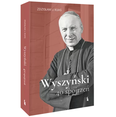 Wyszyński. 40 spojrzeń - Zdzisław Kijas OFMConv | Książki Familis |