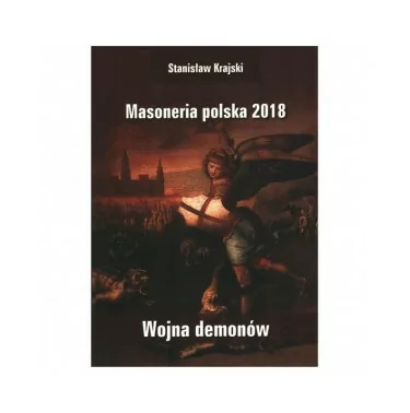 Masoneria polska 2018. Wojna demonów - Stanisław Krajski | Książki Familis