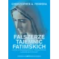 Christopher A Ferrara - Fałszerze Tajemnic Fatimy | Księgarnia FAMILIS