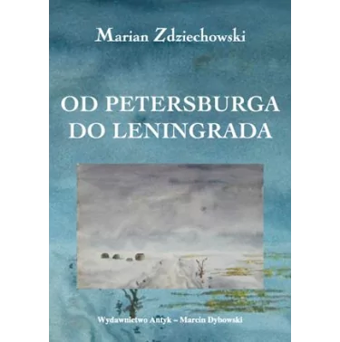 Od Petersburga do Leningrada - Zdziechowski Marian