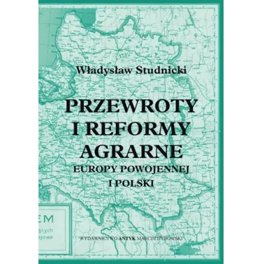 Przewroty i reformy agrarne Europy powoijennej i Polski - Studnicki Władysław