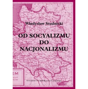 Od socjalizmu do nacjonalizmu - Studnicki Władysław