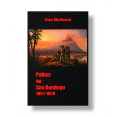 Polacy na San Domingo 1802-1809 - Adam Skałkowski | Książka