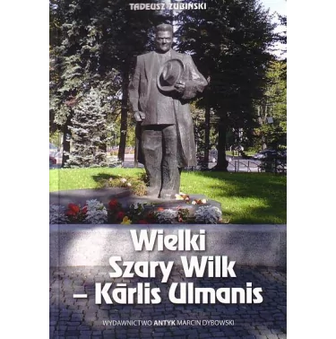 Wielki Szary Wilk - Karlis Ulmanis - Zubiński Tadeusz