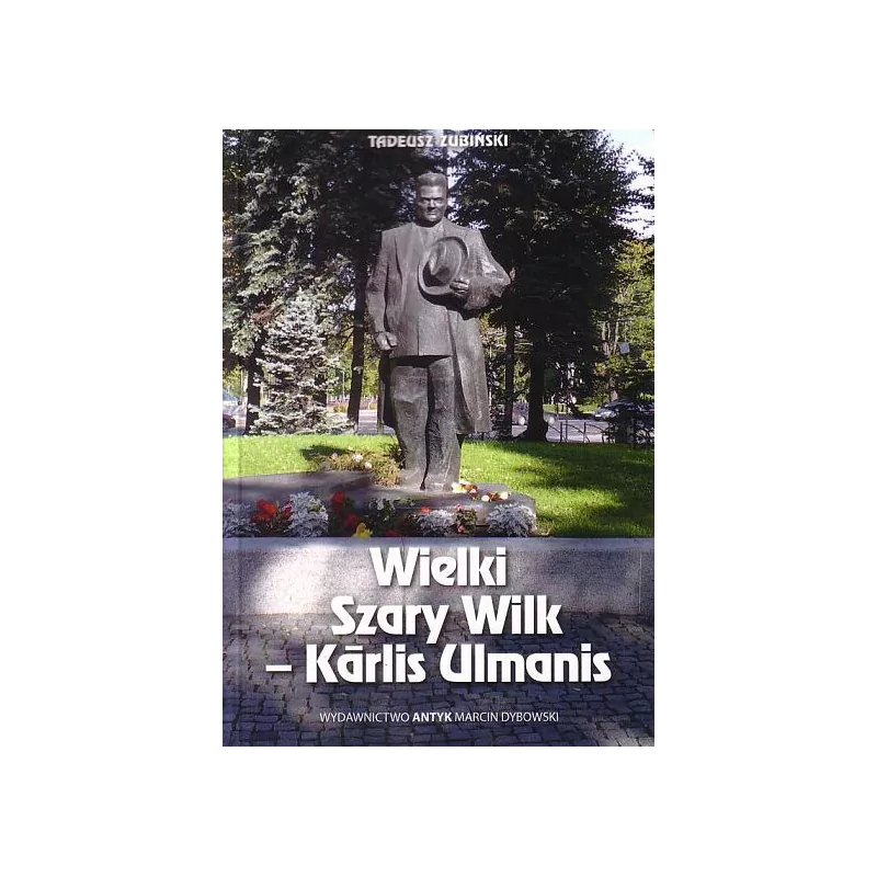 Wielki Szary Wilk - Karlis Ulmanis - Zubiński Tadeusz