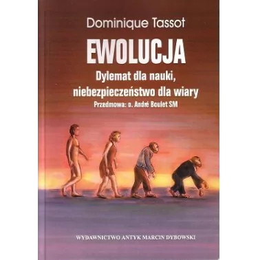 Dominik Tassot - Ewolucja dylemat dla nauki, niebezpieczeństwo dla wiary