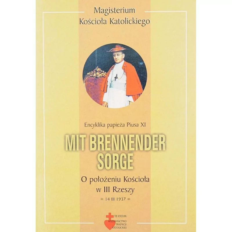 Encyklika - Mit brennender sorge - o położeniu Kościoła w III Rzeszy - Pius XI