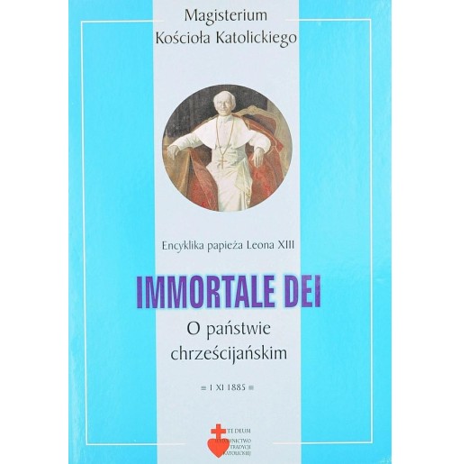 Encyklika o państwie chrześcijańskim Immortale Dei -  Leon XIII