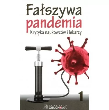 Pakiet: Fałszywa pandemia. Krytyka naukowców i lekarzy. Tom 1 i 2