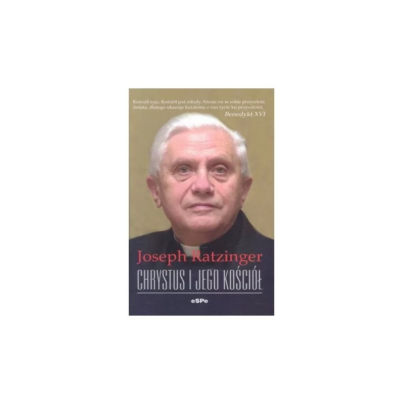 Kard. Joseph Ratzinger - Chrystus i Jego Kościół