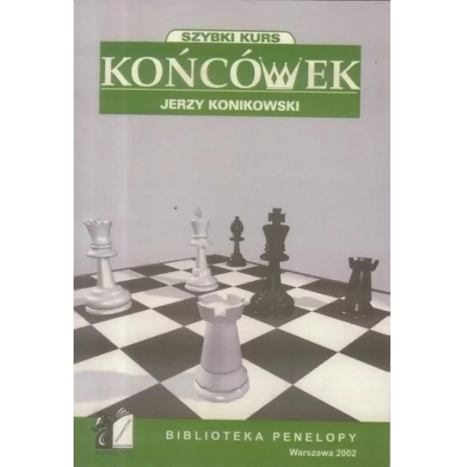 Wyd. szachowe Penelopa - Szybki kurs końcówek - Jerzy Konikowski