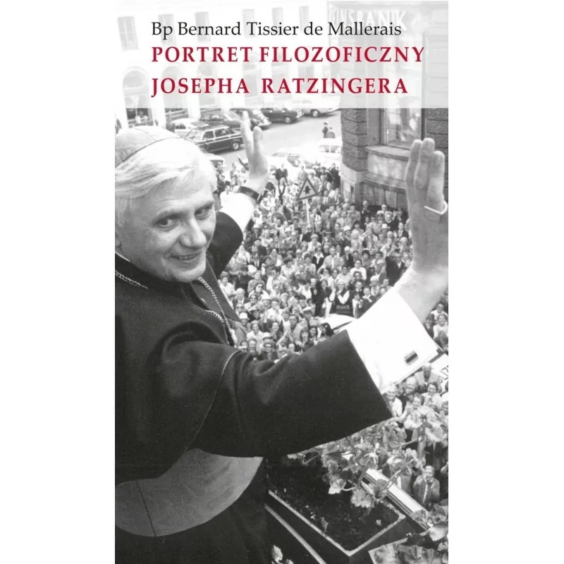 Portret filozoficzny Josepha Ratzingera - bp Bernard Tissier de Mallerais