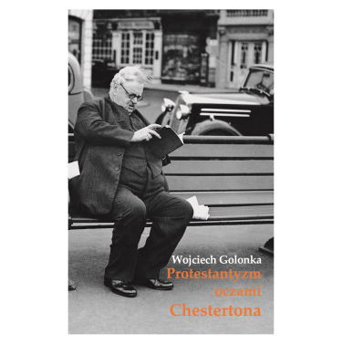 Protestantyzm oczami Chestertona - Wojciech Golonka
